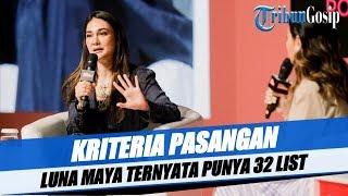 32 List Kriteria Pasangan Luna Maya