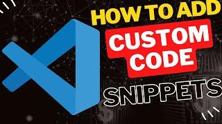 How to Add Custom Code Snippets in VSCode