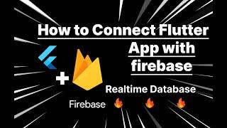 How to connect flutter App with google firebase | Realtime database setup Explained  