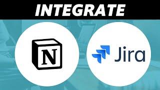 How to Integrate Notion to Jira (Step by Step)