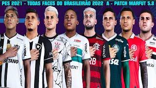 PES 2021 - TODAS FACES DO BRASILEIRÃO 2022 SÉRIE A - PATCH MARFUT 5.8 -  [98% FACES REAIS ] - 4K