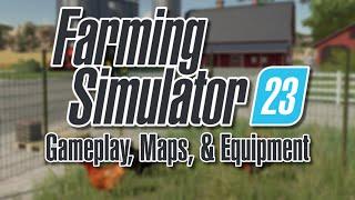 FS23 First Look! (Gameplay, Maps, Equipment) | Farming Simulator 23