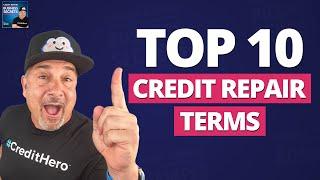 Understand Credit Repair with These Top 10 Buzzwords!