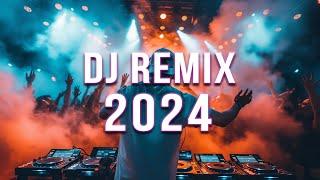 DJ REMIX 2024  Mashups & Remixes Of Popular Songs  DJ Remix Club Music Dance Mix 2024
