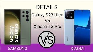 Galaxy S23 Ultra Vs Xiaomi 13 Pro || Full Comparison || Specifications
