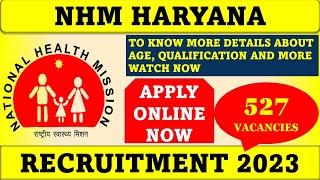 NHM Haryana Recruitment 2023 for 527 Vacancies: Check Post, Age, Qualification and How to Apply