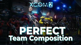 XCOM2 Perfect Team Composition - Hints and Tips - How to set up the best team - Vanilla