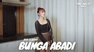 BUNGA ABADI - RIO CLAPPY | TAMI AULIA