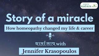 Story of a miracle | How homeopathy changed my life & career | Jennifer Krasopoulos