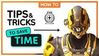 Stop Wasting Time In Star Citizen - Tips & Tricks!