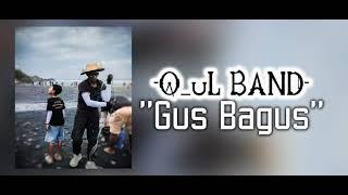 Q_uL BAND  - Gus Bagus