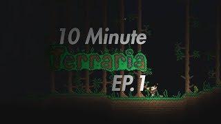 10 Minute Terraria - Episode 1 (New Beginnings)