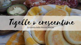 TIGELLE o CRESCENTINE fatte in casa | Le ricette della Nonna