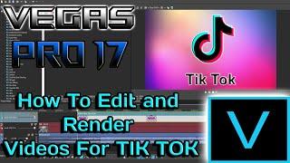 Vegas Pro 17 Tutorial | How to Edit and Render videos for TIK TOK