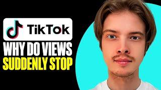 Why Do TikTok Views Suddenly Stop?