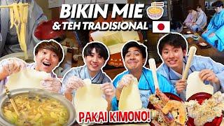 PAKAI KIMONO, WASEDABOYS COBA BIKIN MIE & TEH TRADISIONAL JEPANG! | JAPAN TRIP #3