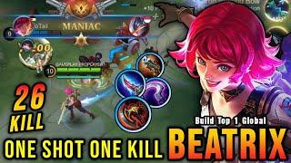 26 Kills + MANIAC!! Sidelane Beatrix One Shot One Kills - Build Top 1 Global Beatrix ~ MLBB