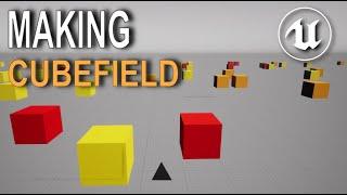 Unreal Engine - Making Cubefield!