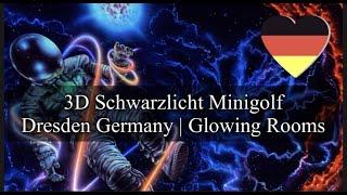 3D SCHWARZLICHT MINIGOLF |DRESDEN GERMANY | GLOWING ROOMS