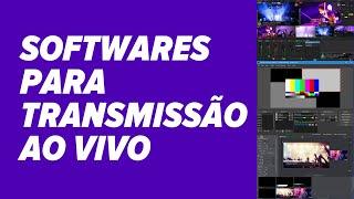 Conheça os Softwares para Transmissão ao Vivo | Streaming de Vídeo