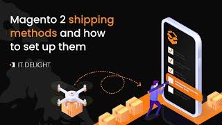 Magento 2 shipping methods and How to set up them [Ultimate Guide]