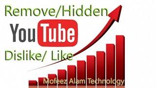 Remove/Hidden/Hide- Dislike/Like From YouTube on Chrome, Opera, Mozilla alam