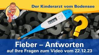 Fieber, Antworten auf Ihre Fragen vom 22.12.2023 – Der Kinderarzt vom Bodensee