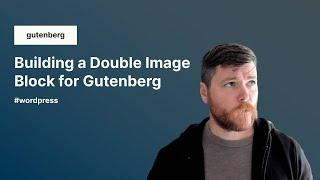 Managing Images in your Custom Gutenberg Block