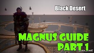 [Black Desert] Magnus Guide Part 1: Getting Started, Puzzles 1-3, Balenos and Serendia Regions