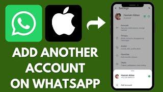 How to add "another account" on WhatsApp in iPhone