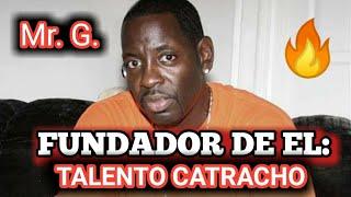 "Mr G" Fundador de "Talento Catracho", la ENTREVISTA que todos tienen que ver.