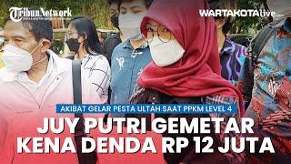 Juy Putri Gemetar Kena Denda Rp 12 Juta Akibat Menggelar Pesta Ultah saat PPKM Level 4