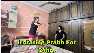 Irritating Prabh for 24hrs  || Super Funny Vlog || Prabh & Rashi