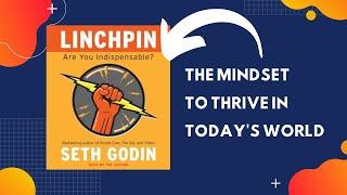 How to become a Linchpin by Seth Godin - The Mindset to become Indispensable