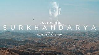 SURKHANDARYA | SARIOSIYO a film by RUSTAM RAXMONOV