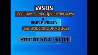 WSUS Group Policy Configuration | Active Directory WSUS Group Policy | Step by Step Configuration