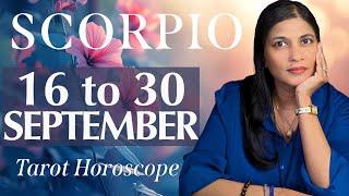 SCORPIO Tarot reading from 16 to 30 September  2024