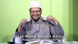 20240701 Ustaz Mohd Khairil Anwar : Pengajian Kitab Bulughulmaram