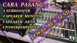 fungsi aux/aux send pada mixer audio cara pasang subwoofer/speaker monitor/speaker aktif #tutorial