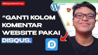 TUTORIAL MENGGANTI KOLOM KOMENTAR WEBSITE WORDPRESS DENGAN DISQUS