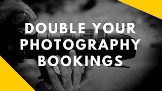 This Is How You DOUBLE Your Photography Bookings || Photography to Profits