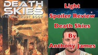 Sci Fi booktube - Death Skies - Anthony James - Fire and Rust Series - Military Sci Fi - space opera