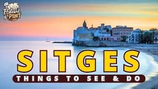 Things To See And Do In Sitges Vlog - A Complete Guide