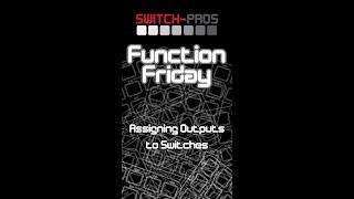 Function Friday - Assigning Outputs to Switches