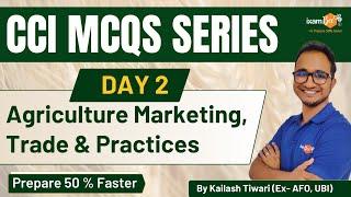 CCI Recruitment 2024 | MCQ Series | Day 2 | Agriculture Marketing, Trade & Practices |By Kailash Sir