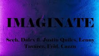 Imaginate - Sech, Dalex ft. Justin Quiles, Lenny Tavárez, Feid, Cazzu