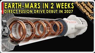 Update!!  Direct Fusion Drive will debut in 2027!!  Earth to Mars in 12 days!