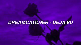 Dreamcatcher(드림캐쳐) '데자부 (Deja Vu)' Easy Lyrics