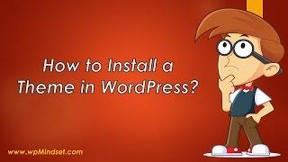 How to Install a Theme in Wordpress Site?