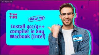 How to Install gcc / g++ compiler in any Macbook (Intel Processor) ?